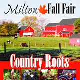 2014 Milton Fall Fair-September 26-27-28 – Country Roots